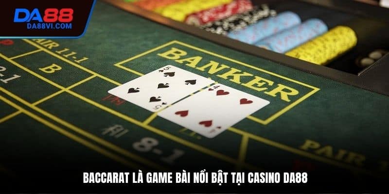 Đôi nét về Baccarat DA88