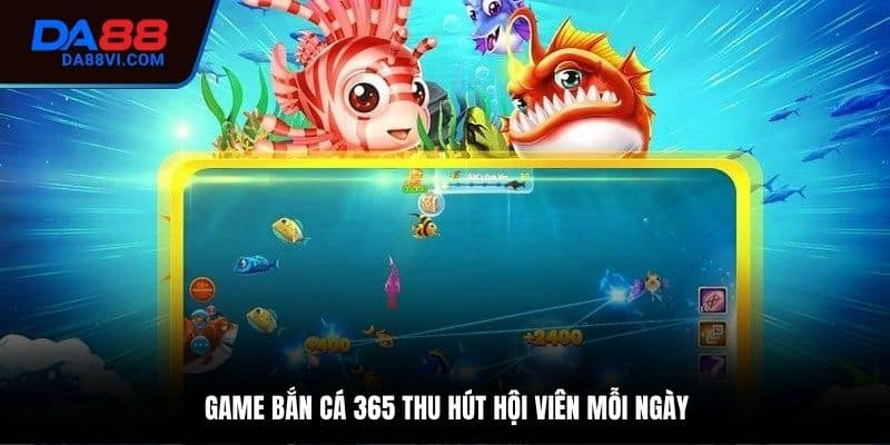Giới thiệu về Bắn cá 365