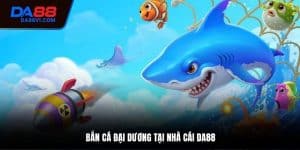 Bắn Cá Đại Dương DA88