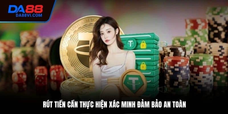 Câu hỏi thường gặp về xác minh khi rút tiền