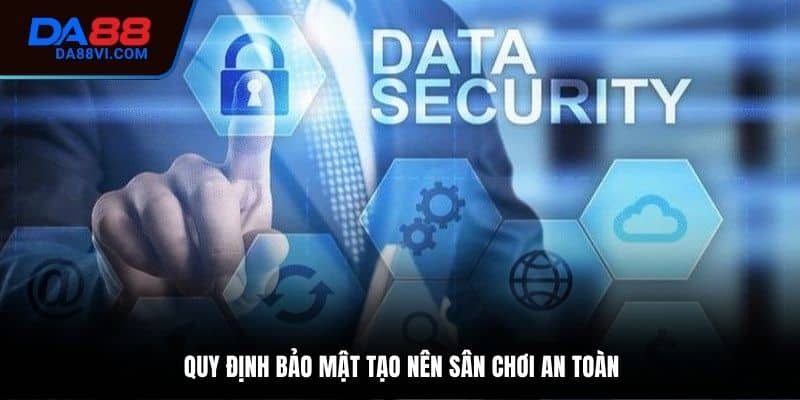 Quy định về bảo mật tại sân chơi trực tuyến