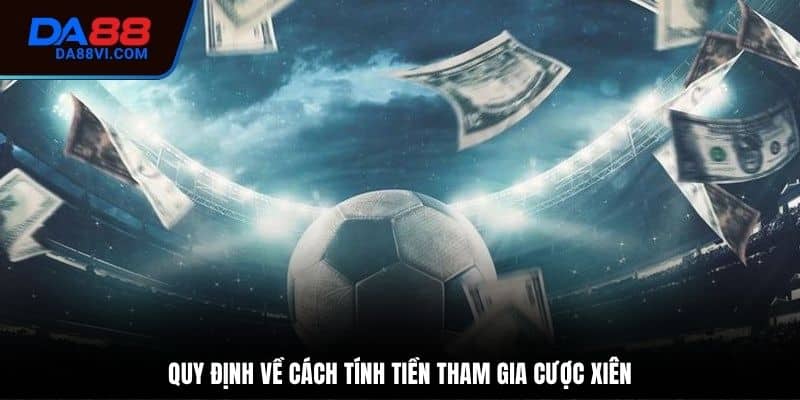 Cách tính tiền thắng kèo cược xiên là gì