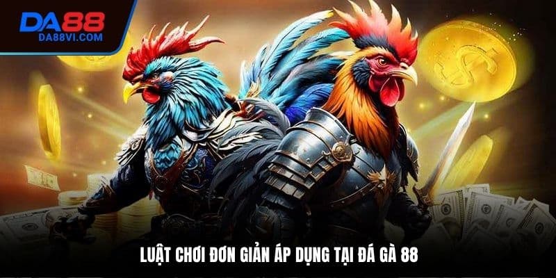 Giới thiệu về luật chơi Đá gà 88 cho anh em