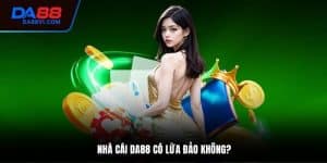 DA88 Có Lừa Đảo Không