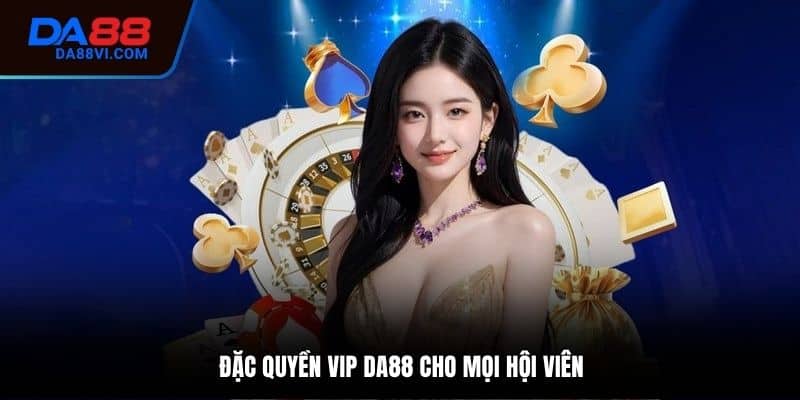 Đặc Quyền Vip DA88