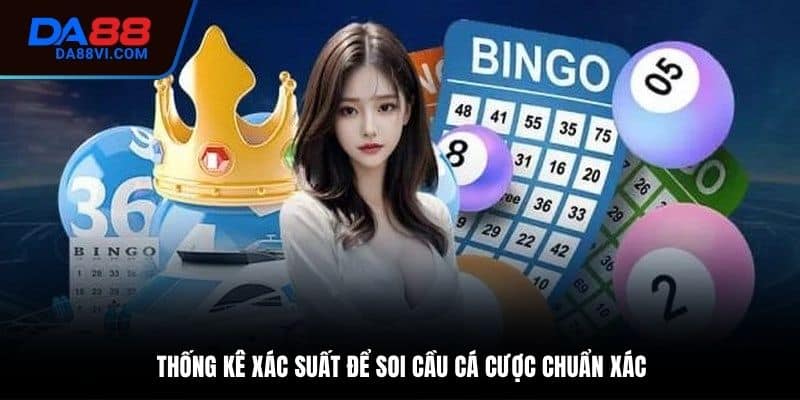 Sử dụng các phương pháp thống kê xác suất