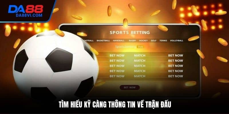 Tìm hiểu kỹ thông tin lực lượng, động lực thi đấu