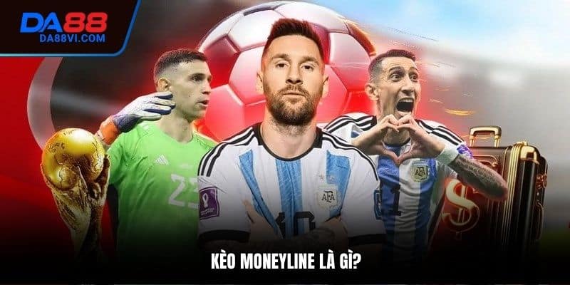 Kèo Moneyline là gì