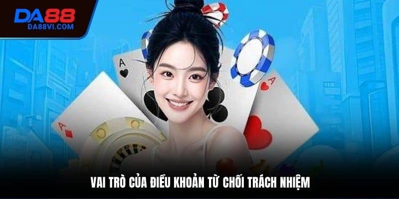 Vai trò của chính sách từ chối trách nhiệm tại DA88